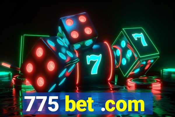 775 bet .com